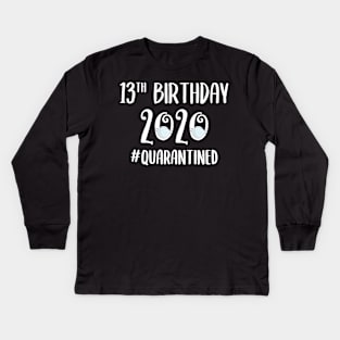 13th Birthday 2020 Quarantined Kids Long Sleeve T-Shirt